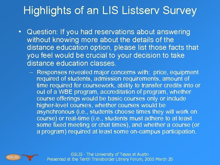 Highlights of an LIS Listserv Survey • Question: If you had reservations about answering