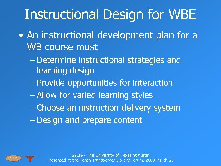 Instructional Design for WBE • An instructional development plan for a WB course must