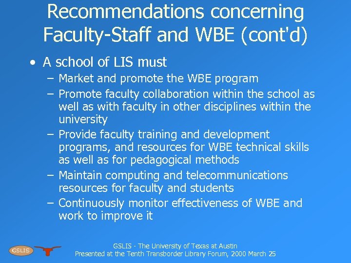 Recommendations concerning Faculty-Staff and WBE (cont'd) • A school of LIS must – Market