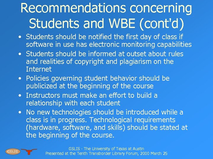 Recommendations concerning Students and WBE (cont'd) • Students should be notified the first day