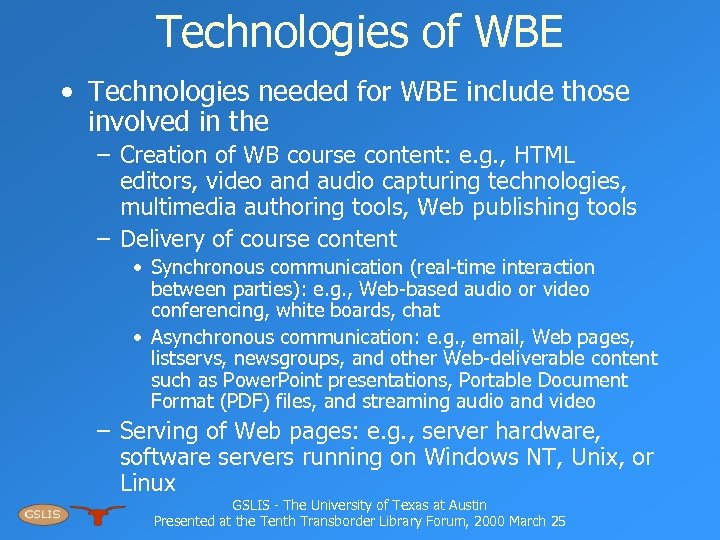 Technologies of WBE • Technologies needed for WBE include those involved in the –