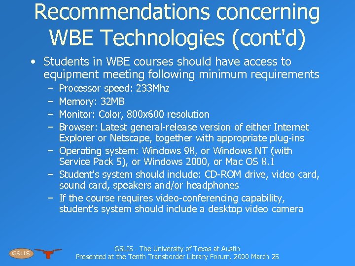 Recommendations concerning WBE Technologies (cont'd) • Students in WBE courses should have access to