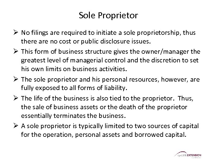 Sole Proprietor Ø No filings are required to initiate a sole proprietorship, thus there