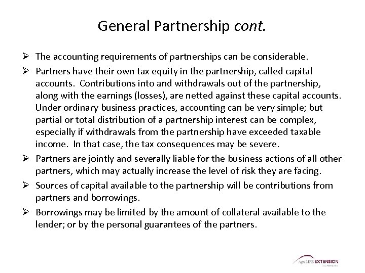 General Partnership cont. Ø The accounting requirements of partnerships can be considerable. Ø Partners