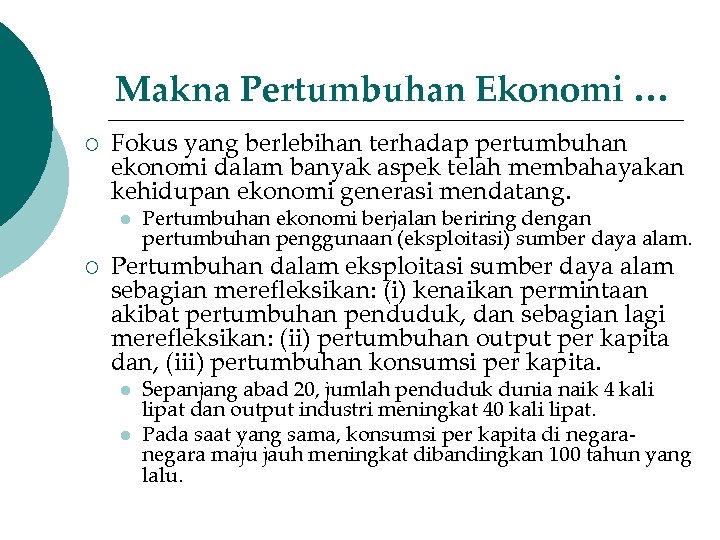 Makna Pertumbuhan Ekonomi … ¡ Fokus yang berlebihan terhadap pertumbuhan ekonomi dalam banyak aspek