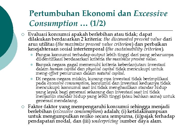 Pertumbuhan Ekonomi dan Excessive Consumption … (1/2) ¡ Evaluasi konsumsi apakah berlebihan atau tidak;