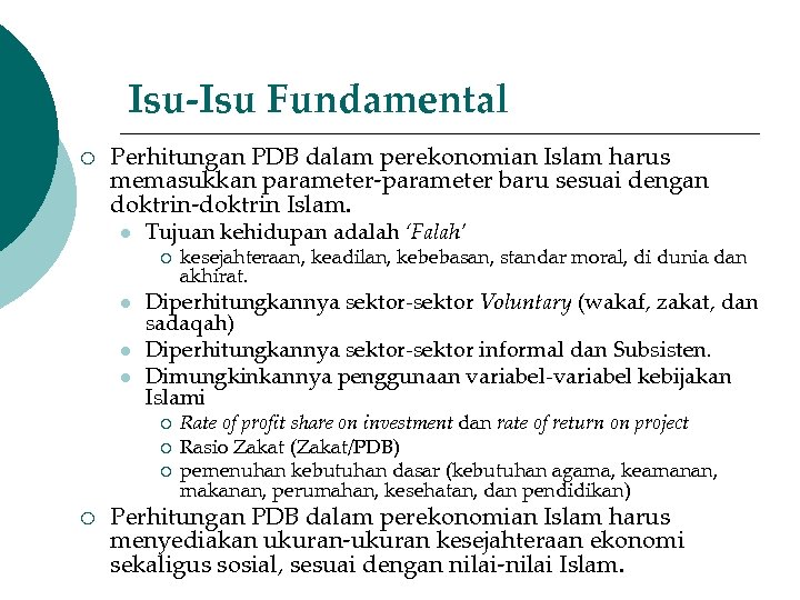 Isu-Isu Fundamental ¡ Perhitungan PDB dalam perekonomian Islam harus memasukkan parameter-parameter baru sesuai dengan