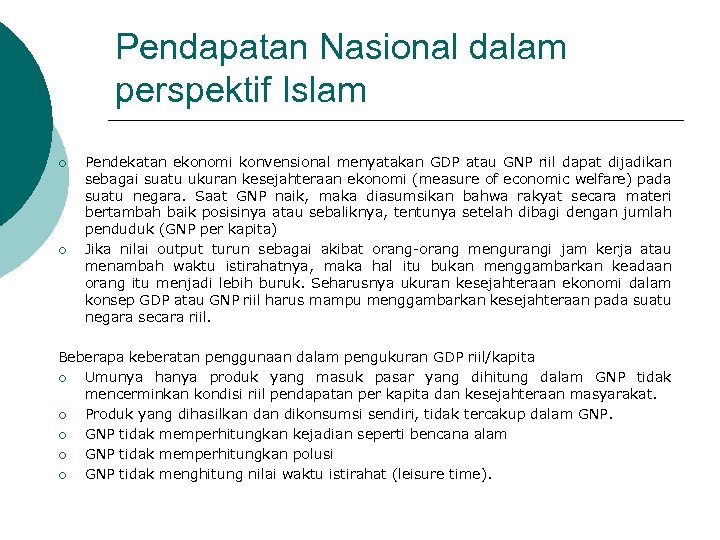 Pendapatan Nasional dalam perspektif Islam ¡ ¡ Pendekatan ekonomi konvensional menyatakan GDP atau GNP