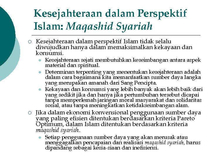 Kesejahteraan dalam Perspektif Islam: Maqashid Syariah ¡ Kesejahteraan dalam perspektif Islam tidak selalu diwujudkan