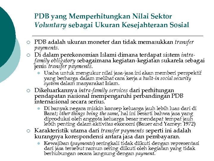 PDB yang Memperhitungkan Nilai Sektor Voluntary sebagai Ukuran Kesejahteraan Sosial ¡ ¡ PDB adalah