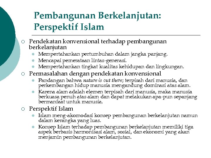Pembangunan Berkelanjutan: Perspektif Islam ¡ Pendekatan konvensional terhadap pembangunan berkelanjutan l l l ¡
