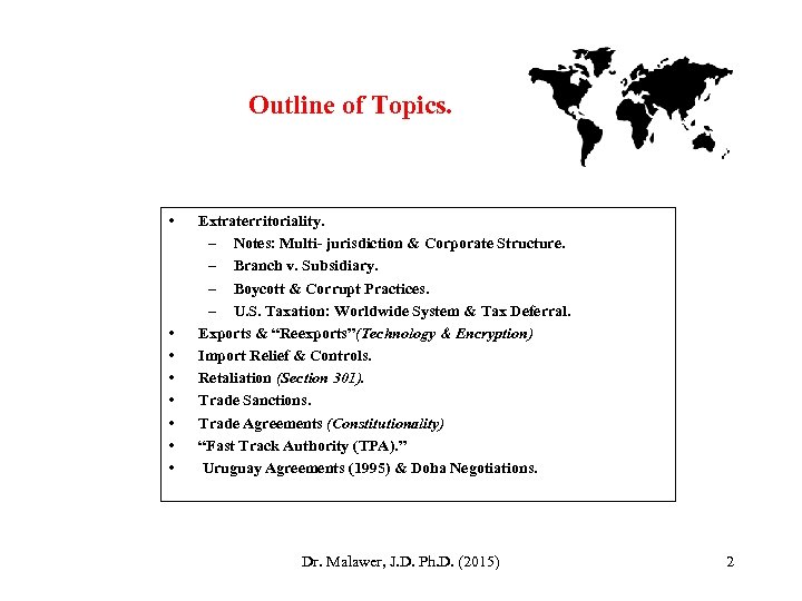 Outline of Topics. • • Extraterritoriality. – Notes: Multi- jurisdiction & Corporate Structure. –
