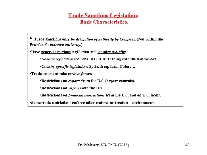 Trade Sanctions Legislation: Basic Characteristics. • Trade sanctions only by delegation of authority by