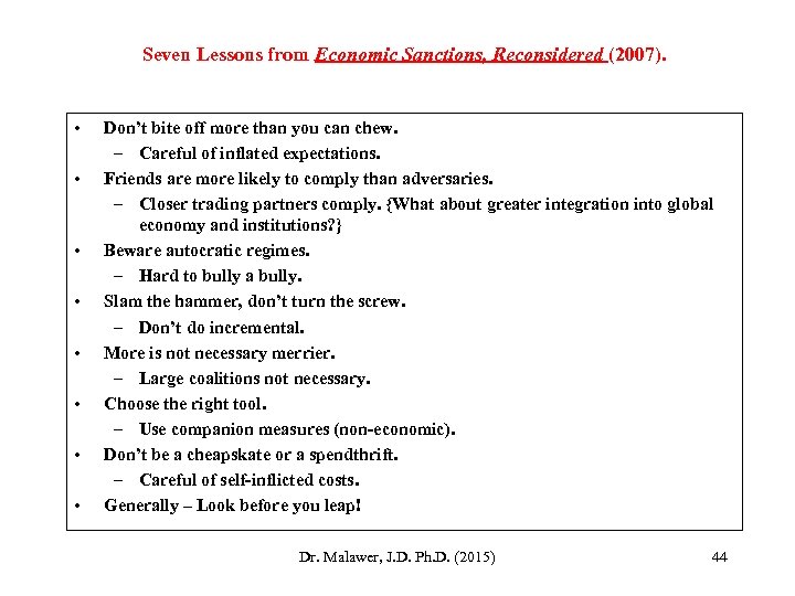 Seven Lessons from Economic Sanctions, Reconsidered (2007). • • Don’t bite off more than