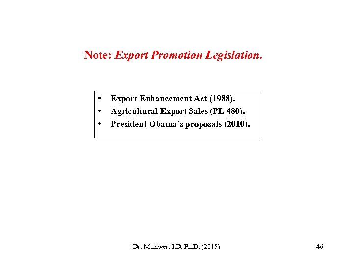 Note: Export Promotion Legislation. • • • Export Enhancement Act (1988). Agricultural Export Sales