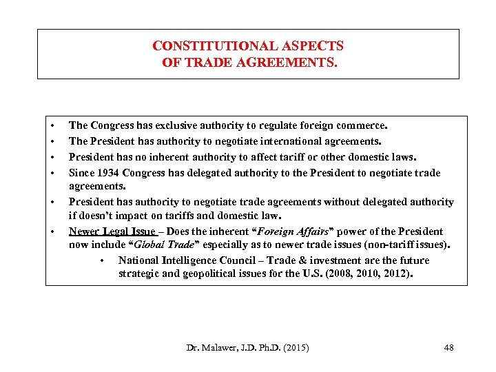 CONSTITUTIONAL ASPECTS OF TRADE AGREEMENTS. • • • The Congress has exclusive authority to