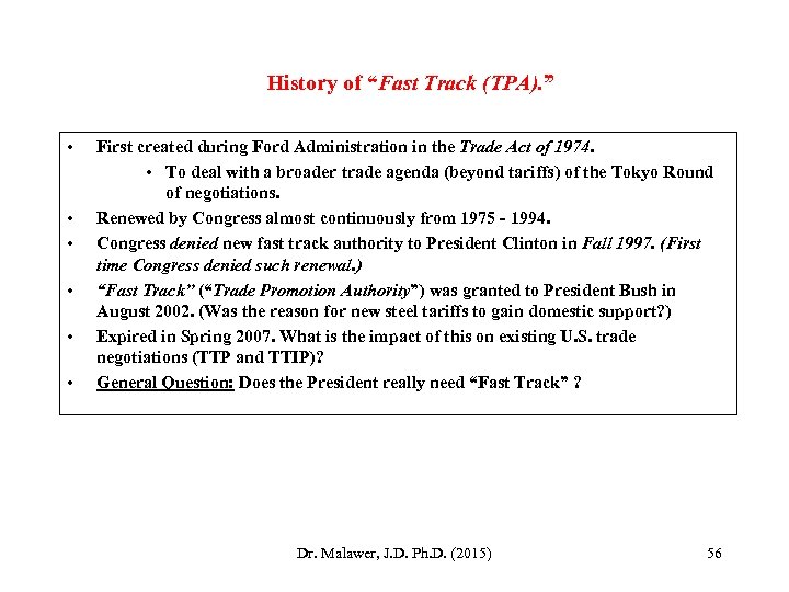 History of “Fast Track (TPA). ” • • • First created during Ford Administration