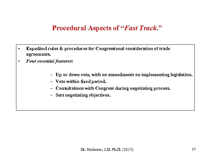 Procedural Aspects of “Fast Track. ” • • Expedited rules & procedures for Congressional