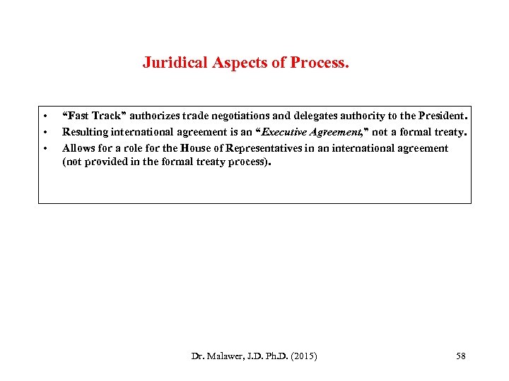 Juridical Aspects of Process. • • • “Fast Track” authorizes trade negotiations and delegates