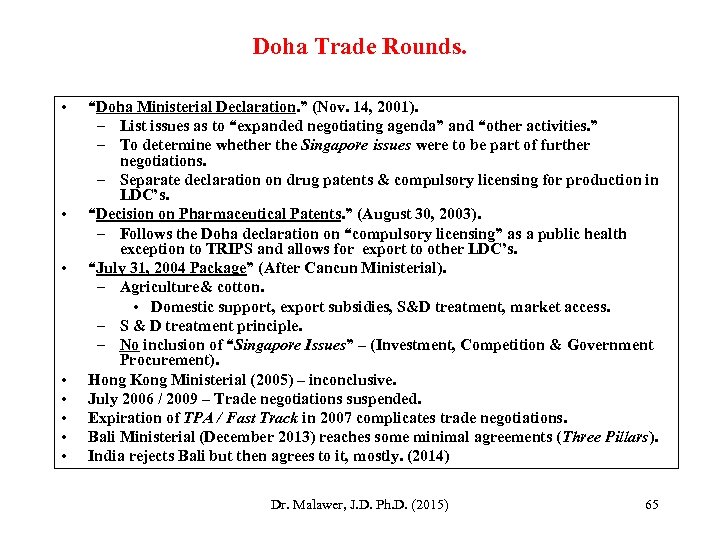 Doha Trade Rounds. • • “Doha Ministerial Declaration. ” (Nov. 14, 2001). – List