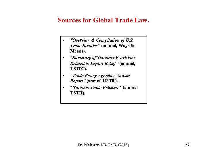 Sources for Global Trade Law. • • “Overview & Compilation of U. S. Trade