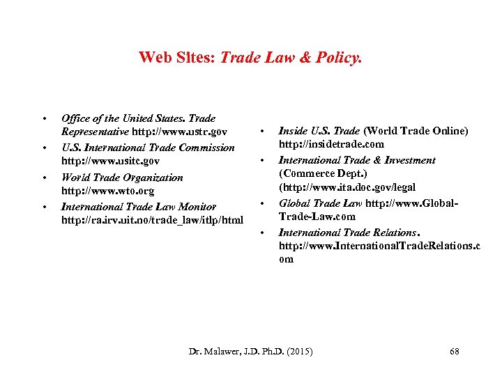 Web Sites: Trade Law & Policy. • • Office of the United States. Trade