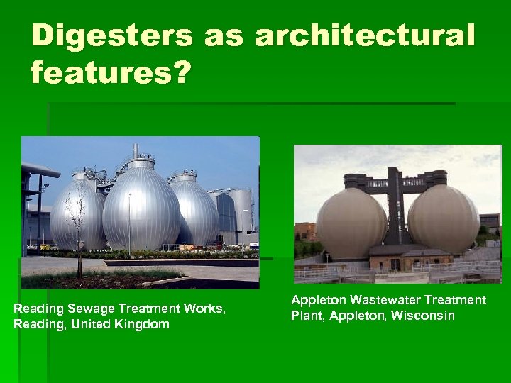 Digesters as architectural features? Reading Sewage Treatment Works, Reading, United Kingdom Appleton Wastewater Treatment