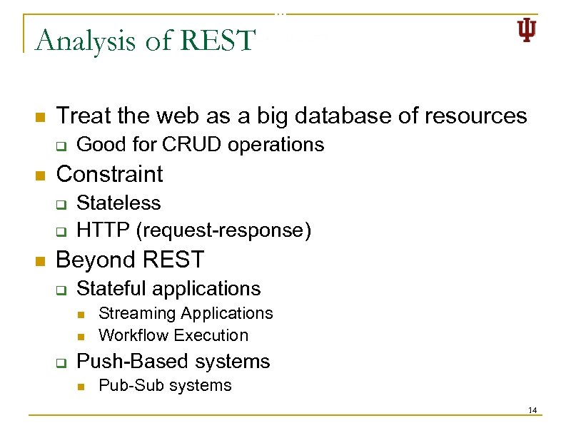 Analysis of REST n Treat the web as a big database of resources q