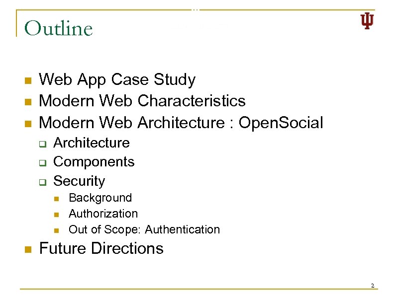 Outline n n n Web App Case Study Modern Web Characteristics Modern Web Architecture