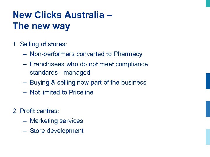 New Clicks Australia – The new way 1. Selling of stores: – Non-performers converted