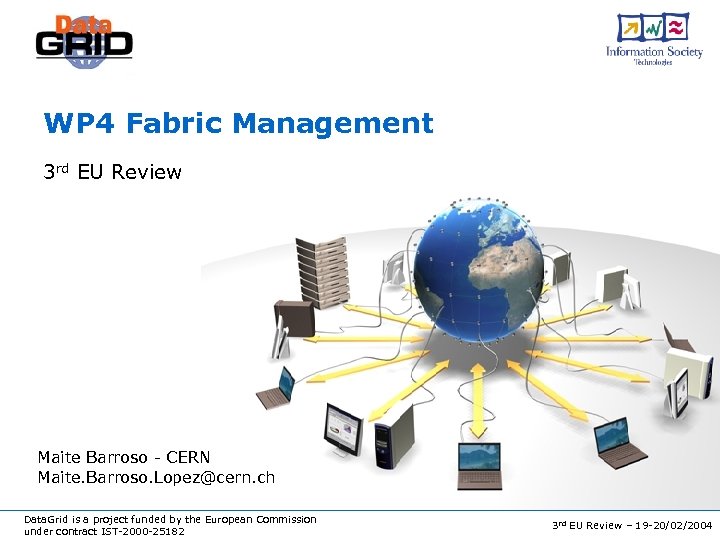 WP 4 Fabric Management 3 rd EU Review Maite Barroso - CERN Maite. Barroso.