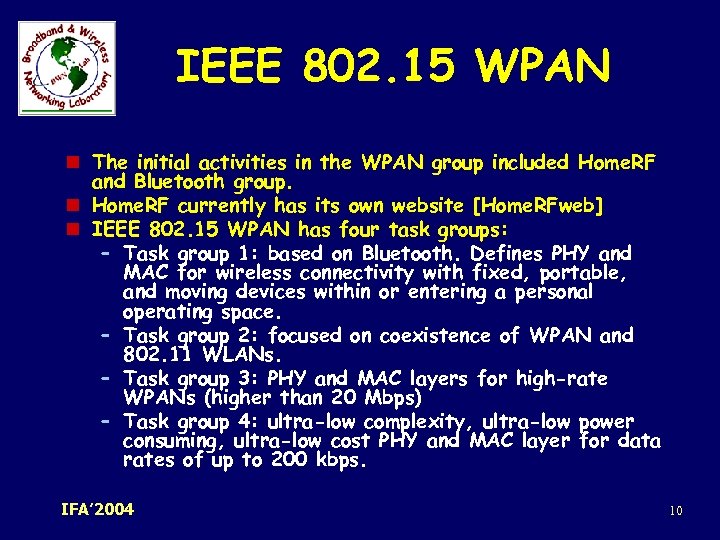 IEEE 802. 15 WPAN n The initial activities in the WPAN group included Home.