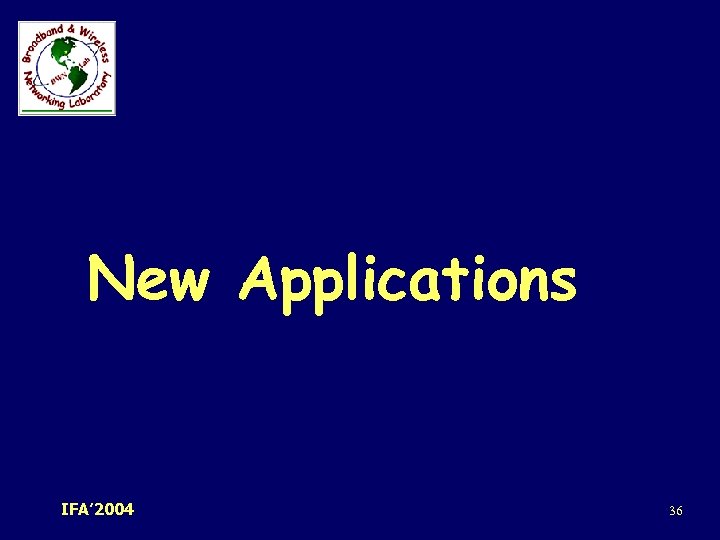 New Applications IFA’ 2004 36 