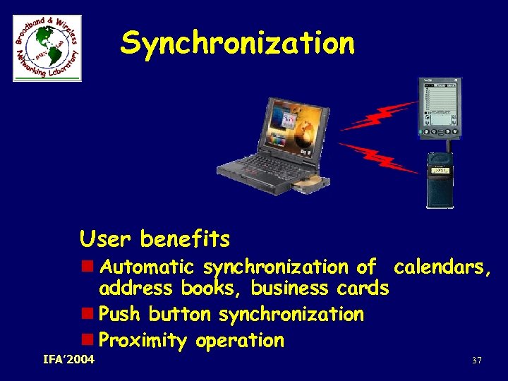 Synchronization User benefits n Automatic synchronization of calendars, address books, business cards n Push