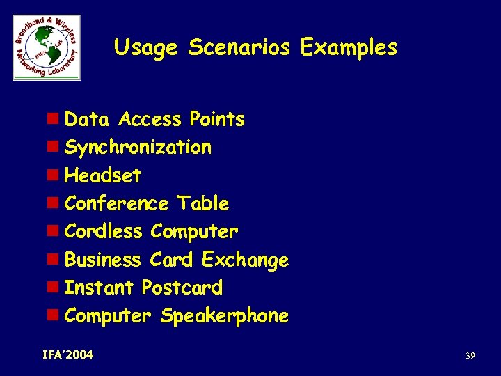 Usage Scenarios Examples n Data Access Points n Synchronization n Headset n Conference Table