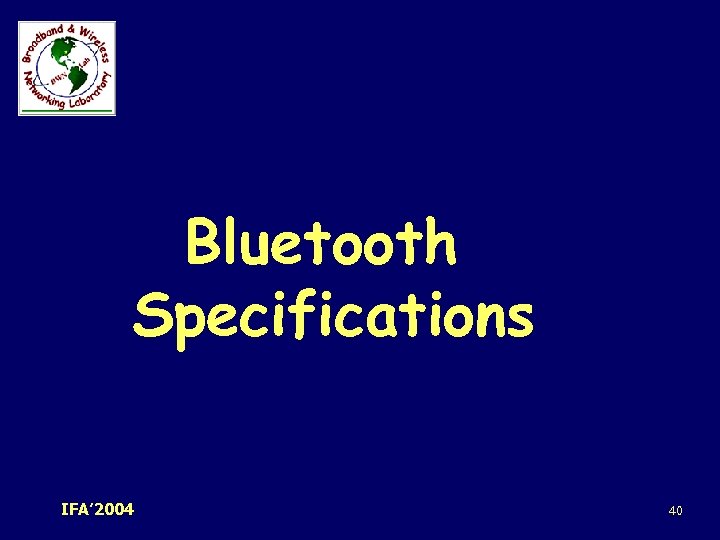 Bluetooth Specifications IFA’ 2004 40 