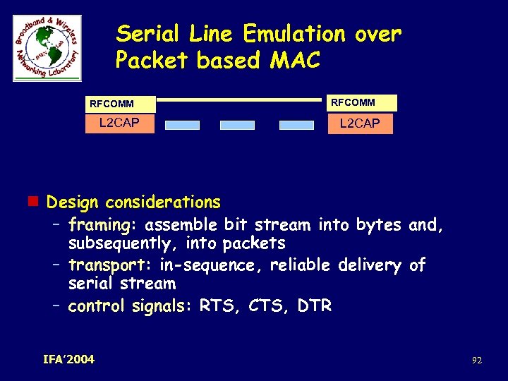 Serial Line Emulation over Packet based MAC RFCOMM L 2 CAP n Design considerations