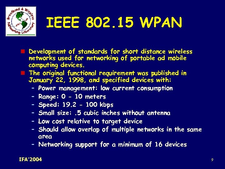 IEEE 802. 15 WPAN n Development of standards for short distance wireless networks used
