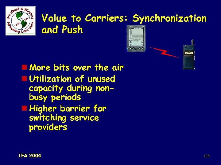 Value to Carriers: Synchronization and Push n More bits over the air n Utilization