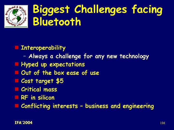 Biggest Challenges facing Bluetooth n Interoperability – Always a challenge for any new technology