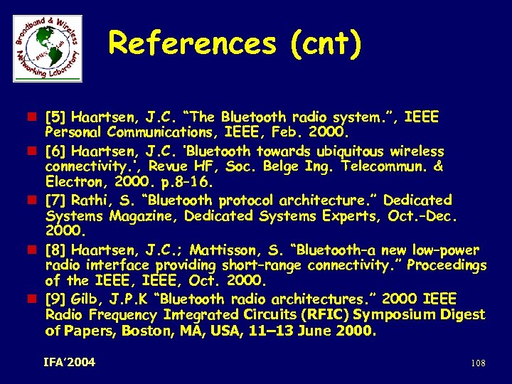 References (cnt) n [5] Haartsen, J. C. “The Bluetooth radio system. ”, IEEE Personal
