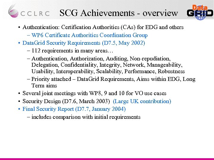 SCG Achievements - overview • Authentication: Certification Authorities (CAs) for EDG and others –