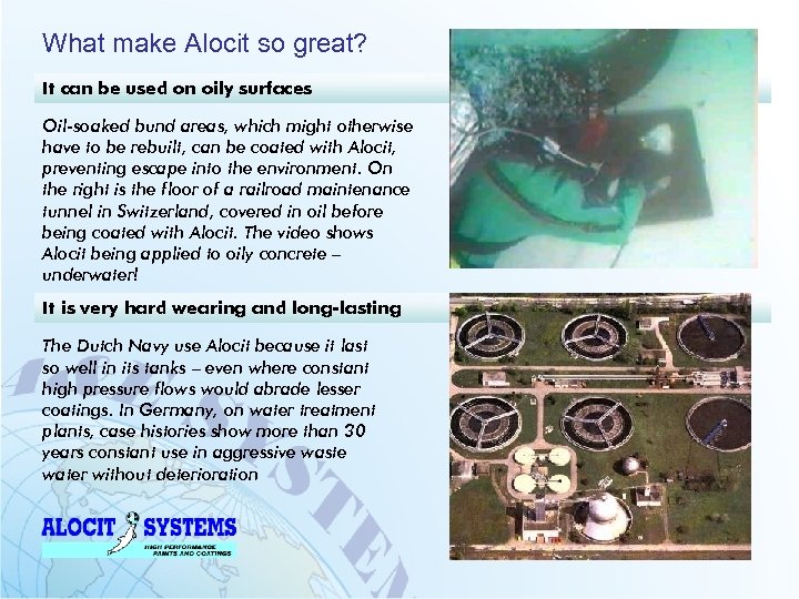 What make Alocit so great? It can be used on oily surfaces Oil-soaked bund