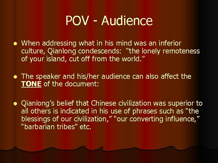 POV - Audience l When addressing what in his mind was an inferior culture,