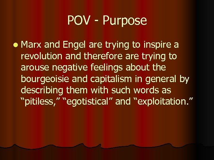 POV - Purpose l Marx and Engel are trying to inspire a revolution and