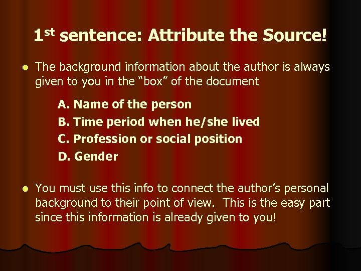 1 st sentence: Attribute the Source! l The background information about the author is