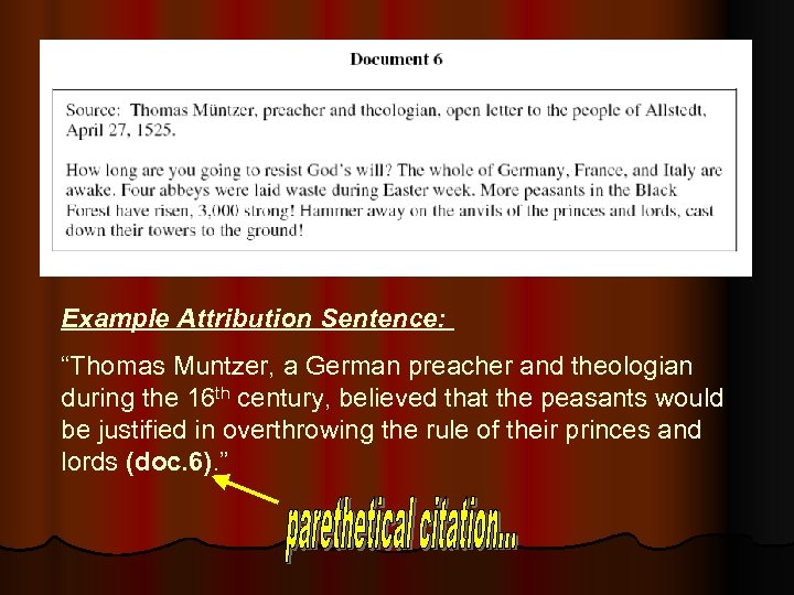 Example Attribution Sentence: “Thomas Muntzer, a German preacher and theologian during the 16 th