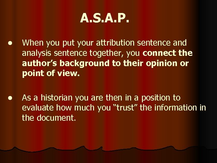 A. S. A. P. l When you put your attribution sentence and analysis sentence