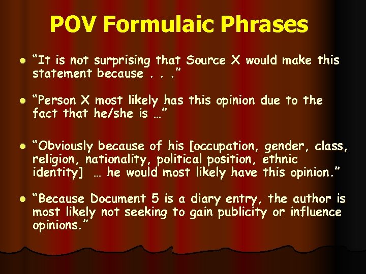 POV Formulaic Phrases l “It is not surprising that Source X would make this