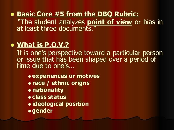 Basic Core #5 from the DBQ Rubric: “The student analyzes point of view or